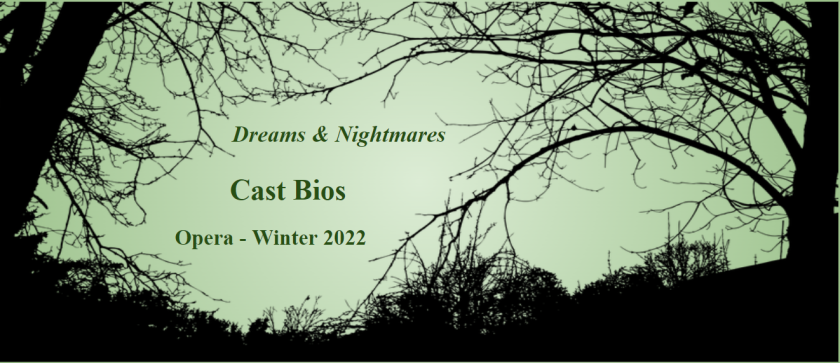 An image that says Dreams and Nightmares, Cast Bios, Opera - Winter 2022