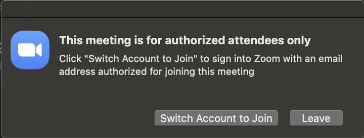 This meeting is for authorized attendees only. Switch Account to Join.