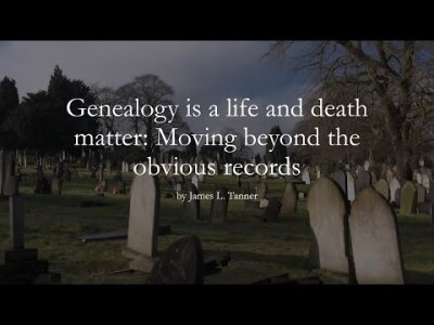 Genealogy is a Life and Death Matter: Moving Beyond the Obvious Records