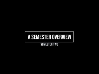 A Semester Overview: Semester Two