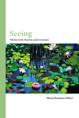 Book Cover for Themes in the Doctrine and Covenants: Seeing