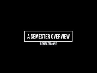 A Semester Overview: Semester One