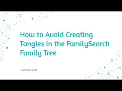 How to Avoid Creating Tangles in the FamilySearch Family Tree
