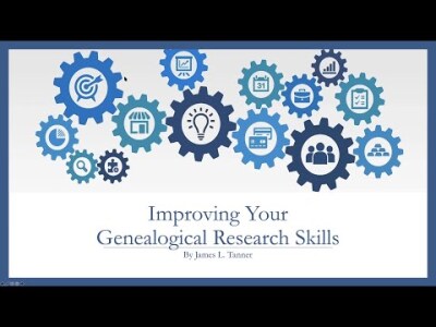 Improving Your Genealogical Research Skills